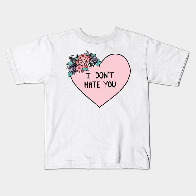 I Don't Hate You Kids T-Shirt by Kimberly Sterling
